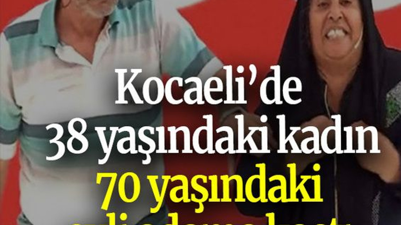 Kocaeli’de 38 yaşındaki kadın 70 yaşındaki evli adama kaçtı